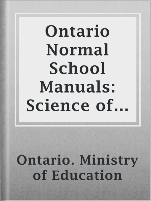 Title details for Ontario Normal School Manuals: Science of Education by Ontario. Ministry of Education - Available